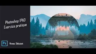 Photomontage sur Photoshop Ipad