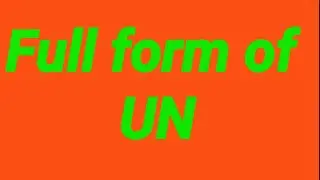 What is full form of UN?  UN ka full form kya he?