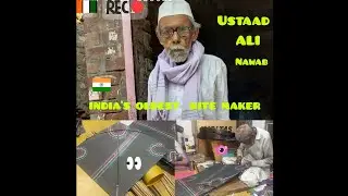 INDIA'S🇮🇳 OLDEST KITE MAKER -USTAAD ALI NAWAB (LIVING LEGEND), भारत🇮🇳 के सबसे पुराने पतंग के कलाकार।