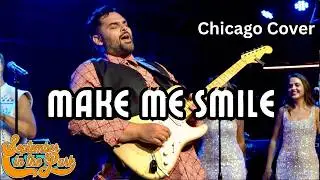 MAKE ME SMILE - September In The Park (Chicago Cover)