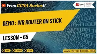 Lesson 65 - Learn CCNA - Demo : IVR Router On Stick