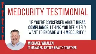 Medcurity Testimonial: Michael Whalen
