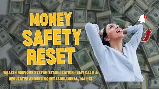 Money Safety Reset | Wealth Nervous System Stabilization | Stay Calm & Regulated Around Money