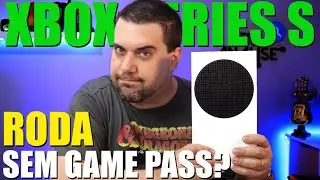 XBox Series S - &Eacute; Poss&iacute;vel Jogar sem Ter Acesso &agrave; Game Pass?