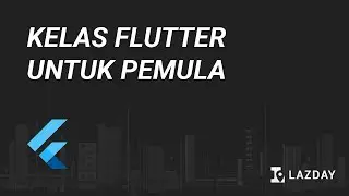 Flutter untuk Pemula | Trailer Kelas Membership Lazday