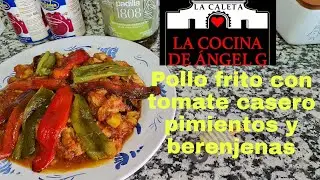 Pollo frito con tomate casero pimiento y berenjena