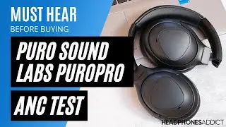 Puro Sound Labs PuroPro ANC Test - HeadphonesAddict