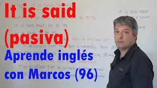 It is said (pasiva). Aprende inglés con Marcos (96)