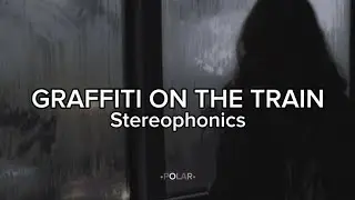 Graffiti on the train - Stereophonics // letra en español by polar