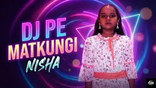 DJ Pe Matkungi 💃 Nisha&rsquo;s Dance Will Blow Your Mind!