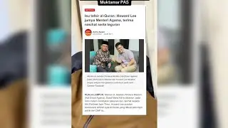 Howard Lee Kena Masuk PAS Baru Boleh Baca Terjemahan Ayat Suci Al-Quran 