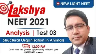 LAKSHYA NEET 2021 Biology Test 3 Analysis | Structural Organisation in Animals | Dr. Shailendra Sir