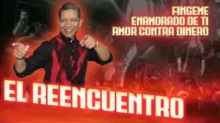 El Reencuentro Gustavo Puga - Fingeme, Enamorado de ti, Amor contra dinero