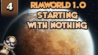 RimWorld 1.0 Starting with Nothing! - Part 4 [Beta Gameplay]