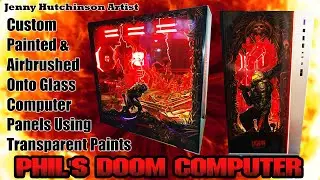 Jenny Hutchinson Artist: Phil's DOOM Computer! Custom Painted & Airbrushed Glass Panels Step-by-Step