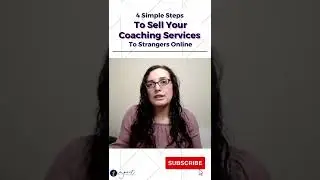 4 Simple Steps To Sell Your Coaching Services To Strangers Online | Sales Techniques