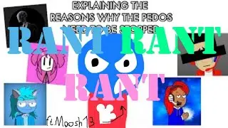 RANT RANT RANT - (S2 E2) - Top 10 Worst Pedo Users Ever