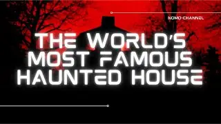 The World&rsquo;s Most Famous Haunted House
