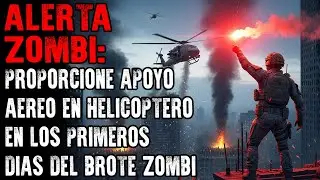 PROPORCIONE APOYO AEREO EN HELICOPTERO EN LOS PRIMEROS DIAS DEL BROTE ZOMBI