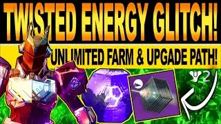 Destiny 2 | UNLIMITED TWISTED ENERGY GLITCH! How To Get FAST, New & Easy Upgrade FARM & PATH!