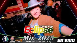Eclipse en Vivo Mix 2025 (Patacamaya) / Master Mix Bolivia