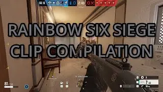 RAINBOW SIX SIEGE CLIP COMPILATION