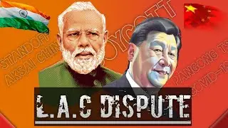 India China L.A.C Dispute Fully Explained.