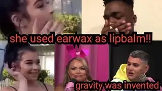DANIELLE COHN USES EARWAX AS LIPBALM | TRISHA PAYTAS SAYS WE DON'T NEED GRAVITY