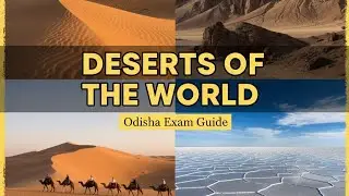 Deserts of the World | Important for OSSC, OPSC, ASO, OSSSC, CTET, OTET, UPSC | Geography GK |