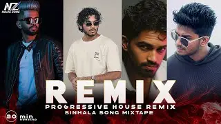 Remix - Progressive House Remix | Sinhala Song Mixtape 