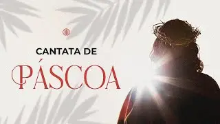 CANTATA DE PÁSCOA + TEATRO // VERSÃO COMPLETA