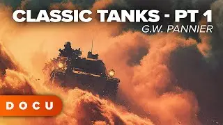THE CLASSICS &ndash; G.W. PANNIER TANKS 1 | History of Classic Tanks &ndash; FULL DOCUMENTARY