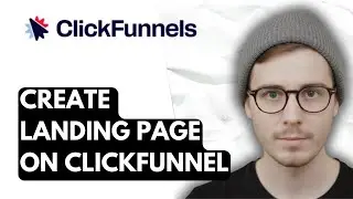 How To Create A Landing Page On Clickfunnel [2026 Guide]