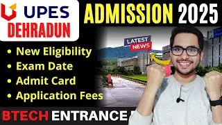 UPESEAT 2025 Registration Date | Application Form, Exam Date | UPES Dehradun Entrance Exam 2025