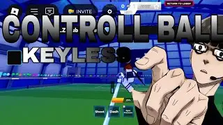 CONTROLL BALL &bull;KEYLESS&bull;  IN BLUE LOCK RIVALS SCRIPT (BLUE LOCK RIVALS) SHOULD USEE!!