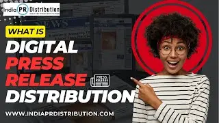 What is Digital Press Release Distribution? by India PR Distribution