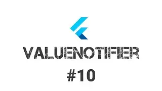 Flutter ValueNotifier #10 - Criando a View