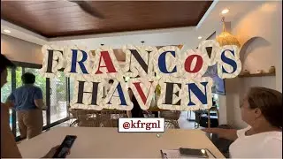 FRANCO&rsquo;S HAVEN (highlights w/ my pamilee)