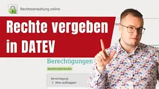 Wie funktioniert die DATEV Rechteverwaltung online? (in Unternehmen online)
