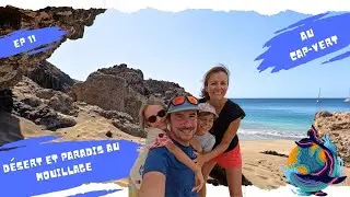 Désert et mouillage de rêve au Cap-Vert I Episode 11