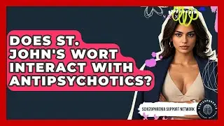 Does St. John's Wort Interact With Antipsychotics? - Schizophrenia Support Network