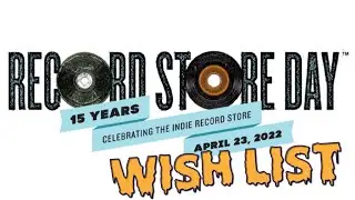 Record Store Day April 23 2022 WISH LIST RSD Vinyl Community