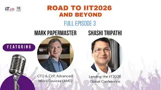 Episode 3 | Mark Papermaster | CTO & EVP AMD | Shashi Tripathi | IIT2026 Global Conference