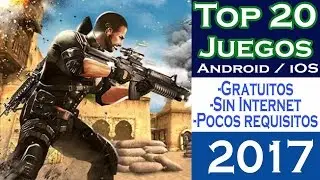 TOP 20 MEJORES JUEGOS 2017 GRATIS SIN INTERNET PARA ANDROID & IOS iPhone de gama BAJA, MEDIA Y ALTA