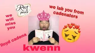 LLOYD  CADENA  IS Dead? #kween #cadenators #llyod #rip