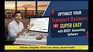 Manage Your Transport / Logistics Business Easily with BUSY Accounting Software 🏗️💼