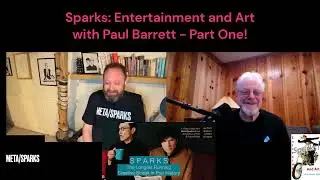 Sparks Entertainment and Art 10: Paul Barrett on META/SPARKS!