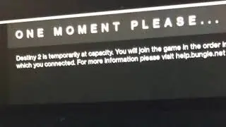 Destiny 2 is temporarily at capacity.