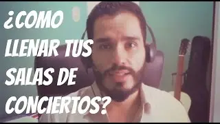 ¿Cómo Llenar Tu Sala de Conciertos Con Tus Fans? (En 5 Puntos)