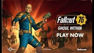 Fallout 76 &ndash; Ghoul Within Launch Trailer | PS5 & PS4 Wasteland Horror! @gammathigaming